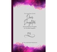 Dear Daughter, to the best daughter in the world: 150 Quotes and Thoughts for the Best Daughter, gift book, fuchsia (Quotes for Someone Special englisch)