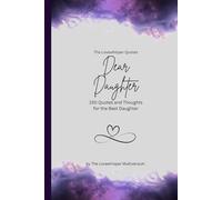 Dear Daughter, to the best daughter in the world: 150 Quotes and Thoughts for the Best Daughter, gift book, purple (Quotes for Someone Special englisch)