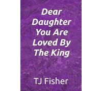 Dear Daughter - You Are Loved By The King