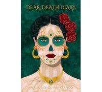 DEAR DEATH DIARY,