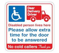Dear delivery Driver - Disabled Person Lives here - Please Allow Extra time for The Door to be Answered - No Cold callers Sign - 100mm x 100mm - self Adhesive Vinyl Sticker (1)
