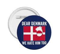 Dear Denmark We Hate Him Too buttons Stand With Greenland Button Pins Decor Badge 1 Pcs