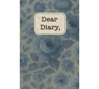 Dear Diary: A nostalgic 6.14 x 9.21 | Dusty Blue Blooms | vintage-inspired hardcover journal with 200 cream-lined pages - for stories, secrets, and self-discovery