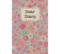 Dear Diary: A nostalgic 6.14 x 9.21 | Pink Floral | vintage-inspired hardcover journal with 200 cream-lined pages - for stories, secrets, and self-discovery.