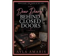 Dear Diary: Behind Closed Doors (Dear Diary: The Pages of My Life Series)