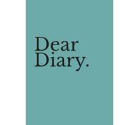 Dear Diary. (Dusty Teal Edition): An Aesthetic Activity & Journaling Book for Teen Girls