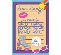 Dear Diary, I Can’t Adult Today - Please Don’t Make Me | Funny Journal Notebook | 9x6” Lined Journal | Humor Gift for Friends, Coworkers & Students: ... notebook for days when adulting is optional.