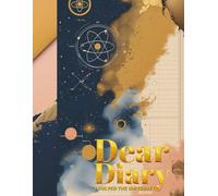 Dear Diary, I Solved the Universe Again: A Journal for Overthinkers, Deep Feelers, and Cosmic Theorists