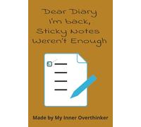 Dear Diary, I'm Back Sticky Notes weren't Enough: Blank Lined Notebook Journal, To Do - List, Sketchbook: A Unique Funny Birthday Gift idea for a snarky Dad, Mom, Brother and Sister...