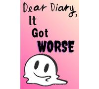 Dear Diary, It Got Worse: A Journal for When Life Feels Like Too Much