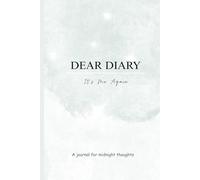 DEAR DIARY: IT'S ME AGAIN