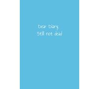 Dear Diary Still Not Dead: 12 Step Inventory Journal Notebook AA Alcohol Celebrate Recovery 10th Step 4th Step