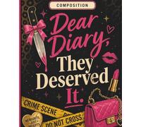 Dear Diary, They Deserved It. Funny Composition Notebook for true crime lovers