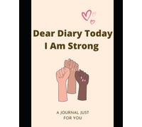 Dear Diary Today I Am Strong.....