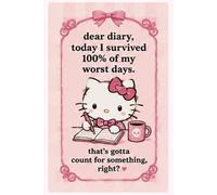 Dear Diary, Today I Survived 100% Of My Worst Days. That’s Gotta Count For Something, Right?