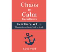Dear Diary, WTF...: A 30-Day Self-Care Journal for Mums Supporting a Young Adult with Emotional Dysregulation, Anxiety, BPD & Mental Health Struggles