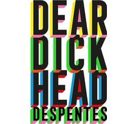 Dear Dickhead : A Telegraph Best Novel of the Year