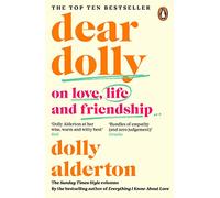 Dolly Alderton – Dear Dolly: On Love, Life and Friendship – Sunday Times Bestseller – Paperback