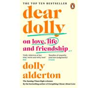 Dolly Alderton – Dear Dolly: On Love, Life and Friendship – Sunday Times Bestseller – Paperback