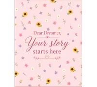 Dear Dreamer: Your Story Starts Here: 120 Lined Pages for Journaling, Note-Taking, Goal Setting, and Everyday Writing