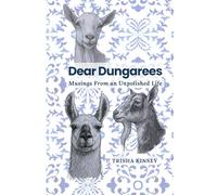 Dear Dungarees: Musings From an Unpolished Life