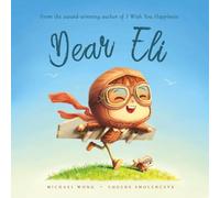 Dear Eli: A personalized love letter reminding your Eli that he is strong, brave, kind, and deeply loved, just as he is.