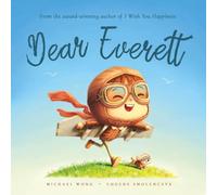 Dear Everett: A personalized love letter reminding your Everett that he is strong, brave, kind, and deeply loved, just as he is.
