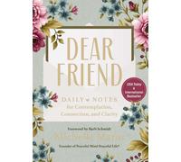 Dear Friend: Daily Love Notes for Contemplation, Connection, and Clarity (365 Da