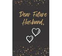 Dear Future Husband Journal: Black and Gold