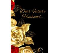 Dear Future Husband: Journal with Prompts, Questions, Quotes and Lined Pages to write Letters or Prayers | 6.69 x 9.61 inch and 150 pages