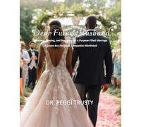 Dear Future Husband: Planning, Praying, and Preparing for a Purpose-Filled Marriage; A Seven-day Fasting & Companion Workbook