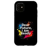 Dear Future, I Am Ready Minimalist Typography Case for iPhone 11