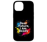Dear Future, I Am Ready Minimalist Typography Case for iPhone 14