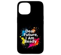 Dear Future, I Am Ready Minimalist Typography Case for iPhone 15