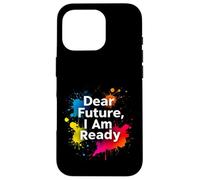Dear Future, I Am Ready Minimalist Typography Case for iPhone 16 Pro