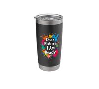 Dear Future, I Am Ready Motivational Quote Stainless Steel Insulated Tumbler