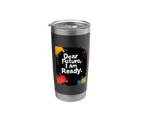 Dear Future, I Am Ready. Motivational Typography Stainless Steel Insulated Tumbler