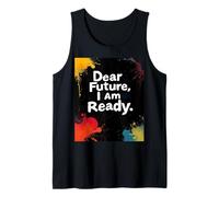 Dear Future, I Am Ready. Motivational Typography Tank Top