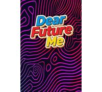 Dear Future Me: A Hardcover Journal for Big Ideas: 200 Blank Pages for Sketching, Writing, and Creative Exploration - Strong Binding for Lasting Use