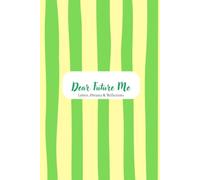 Dear Future Me: Letters, Dreams,& Reflections: A Beautiful Guided Notebook with Aesthetic Pages for Daily Reflection, Self-Care, Goal Setting, Mindfulness, Gratitude & Personal Growth