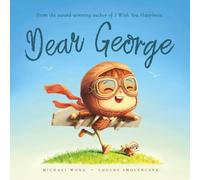 Dear George: A personalized love letter reminding your George that he is strong, brave, kind, and deeply loved, just as he is.