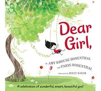 Dear Girl,: A Celebration of Wonderful, Smart, Beautiful You!