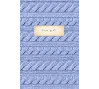 Dear God: 6.14 × 9.21 Hardcover Journal | Blue Cable Knit Inspired Edition | 200 Cream-Lined Pages - for prayer, surrender, and reflection