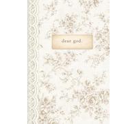 Dear God: 6.14 × 9.21 Hardcover Journal | Cream Toile & Printed Lace Inspired Design | 200 Cream-Lined Pages - for prayer, surrender, and reflection