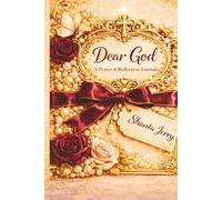 Dear God: A 52 day Prayer Journal: Prayers and Reflection to strengthen your walk with Christ. (The Encounters with God Series)