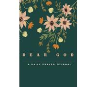 Dear God A Daily Prayer Journal with Green Floral Cover: Perfect Christmas gift idea for friends, family, co-workers...