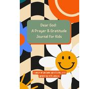 Dear God: A Prayer & Gratitude Journal for Kids: A Year of Faith, Fun, and Friendship with God - Devotions and Activities for Kids in Grades K-5