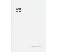 Dear God.: A Prayer Journal for Teens: 52 Bible Verses to Inspire and Encourage Through Life's Challenges, 6x9