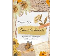 Dear God, Can I Be Honest: A Journal for Quiet Prayers and Honest Moments