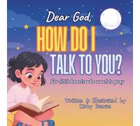 Dear God, How Do I Talk to You? (Seeds of Faith)